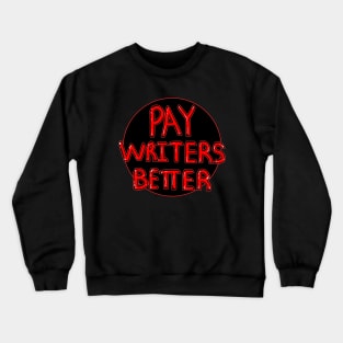 Pay Writers Better WGA Strike Crewneck Sweatshirt